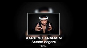 Mahaleo - Sambo degera (KARHINO ANARAIM Remix)