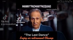 Manny Pacquiao "The Last Dance"