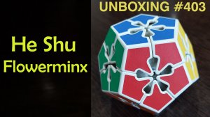 Unboxing №403 He Shu Flowerminx | Хе Шу Флауэрминкс