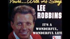 It's a Wonderful, Wonderful Life - Lee Robbins