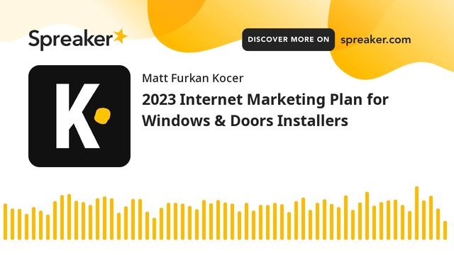 2023 Internet Marketing Plan for Windows & Doors Installers (made with Spreaker) смотреть онлайн