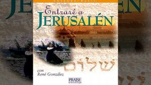 Shalom Jerusalen (Entraré A Jerusalén)