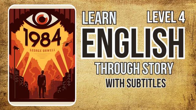 ⭐⭐⭐⭐ Learn English through Story Level 4 |1984: George Orwell | #learnenglishthroughstory