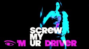 I’m your driver you’re my screw