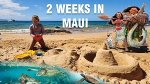 2 WEEKS in MAUI Hawaii