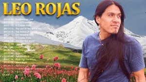 Leo Rojas Greatest Hits 2023 -  Leo Rojas Playlist - Pan Flute Collection