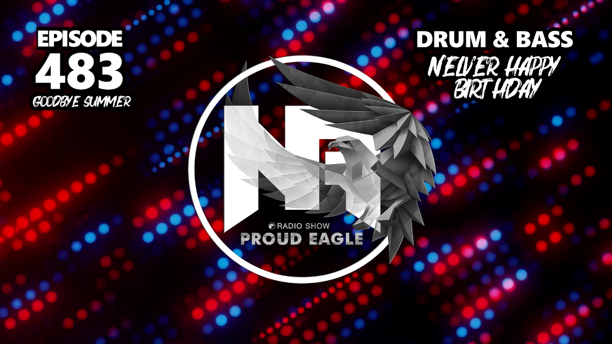 Nelver - Proud Eagle Radio Show #483 @ "NELVER HAPPY BIRTHDAY + GOODBYE SUMMER" (30-08-2023)