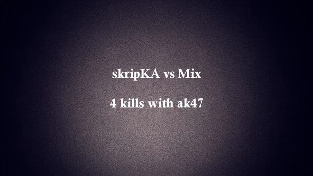 Highlight 35 skripKA  4 kills ak47