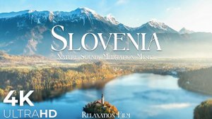 Slovenia | Meditaion Music | Beautiful Places in Europe | 4K Nature Relaxation Film