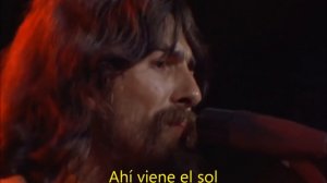 George Harrison - Here comes the sun.