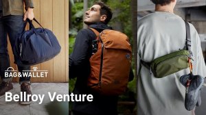Обзор серии Bellroy Venture — Sling, Hip Pack, Ready Backpack и Duffel