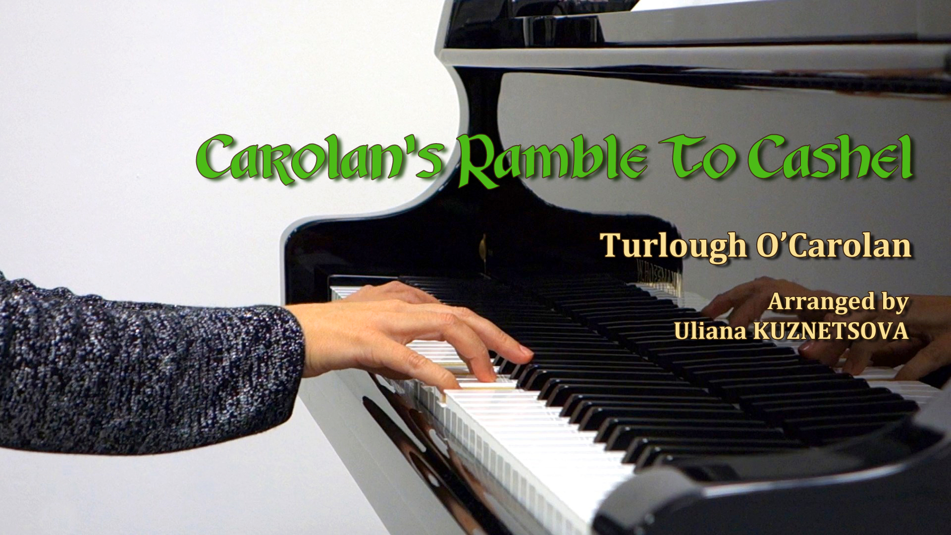 Carolan's Ramble to Cashel - arranged by Uliana Kuznetsova (piano cover)