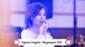 Седагет Саидова - Мирзекерим 2021.