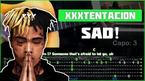 XXXTENTACION - SAD! | Разбор песни на гитаре | Табы, аккорды и бой