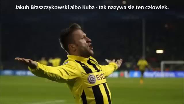 M I K I   Kuba, Kuba!      Jakub Błaszczykowski ! Polskie napisy ;]