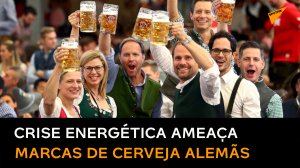 Crise energética começa a ameaçar produtoras de cerveja na Alemanha