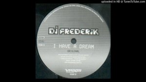 Dj Frederik - I Have A Dream (Original Mix)