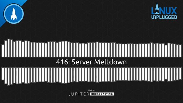 Server Meltdown | LINUX Unplugged 416 смотреть онлайн