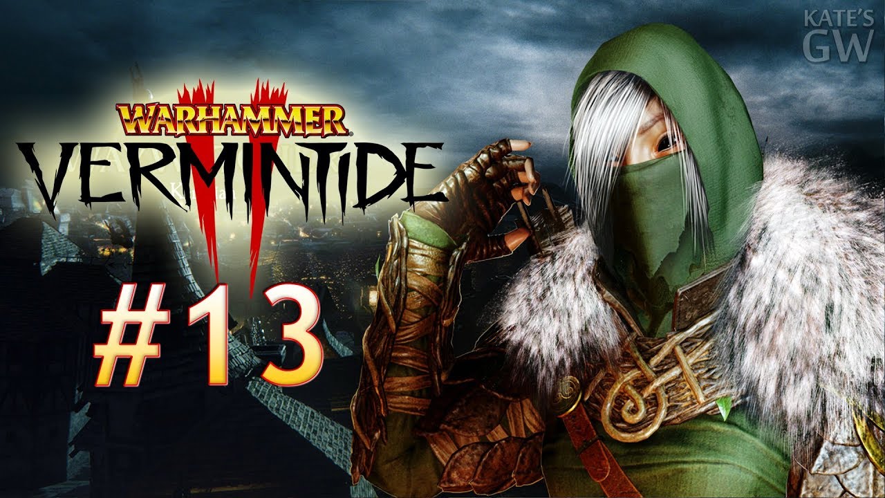 Warhammer: Vermintide 2 ➤ КЕРИЛЛИАН. ЭЛЬФ В АТАКЕ.(Coop). Part #13