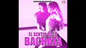 El Sentir De La Bachata - Tu Forma De Ser