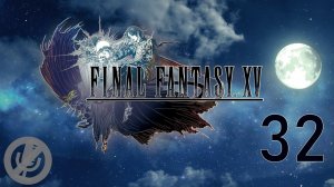 Final Fantasy XV Прохождение На Русском На 100% Без Комментариев Часть 32 - Скрытное проникновение