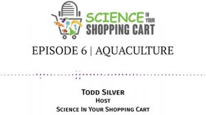 Science in your Shopping Cart | Ep 6: Aquaculture – Part 3: Farm Fishing Indoors