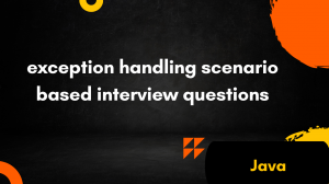 exception handling scenario based interview questions | Java Exception Handling