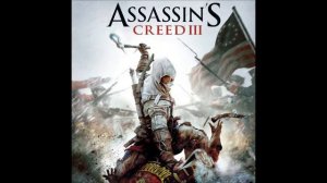 01 - Assassin's Creed III Main Theme - Assassin's Creed III OST [Lorne Balfe]