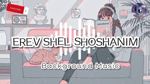 Erev Shel Shoshanim- E's Jammy Jams||Background Music||No CopyRight|| YT audio Library