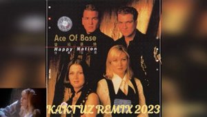Ace of Base - Happy Nation (KaktuZ RemiX 2023)