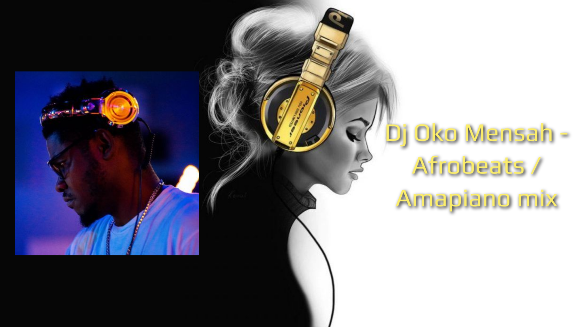 Dj Oko Mensah - Afrobeats  Amapiano mix