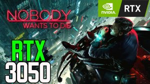 RTX 3050 8gb | Nobody Wants to Die | i5 11400f | All Settings