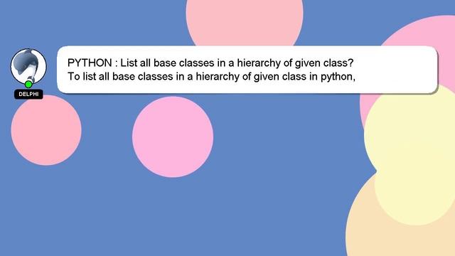 PYTHON : List all base classes in a hierarchy of given class?