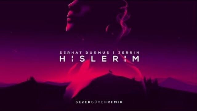 Песня hislerim feat zerrin. Serhat durmus hislerim ft. Песня hislerim feat zerrin. My feelings serhat durmus. Hislerim.