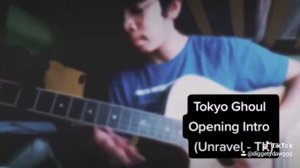 Unravel - TK (Intro) | Tokyo Ghoul - Opening 1