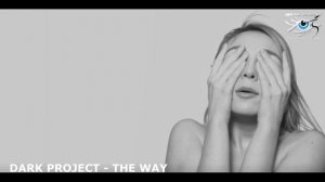 DARK PROJECT - THE WAY
