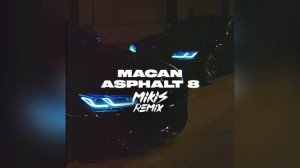 MACAN - ASPHALT 8 (MIKIS Remix)
