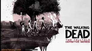 The Walking Dead:The Telltale Definitive Series с Яндекс озвучкой #13 - Неразрывные узы 2