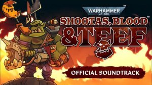Warhammer 40,000 Shootas, Blood & Teef OST Full Album