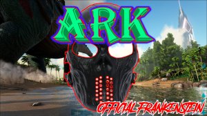 |ARK: Survival Evolved|Продолжаем выживать|Часть 10|Official Frankenstein|