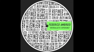 Federico Ambrosi - Intergalactic Experience (Original Mix) [Refined]