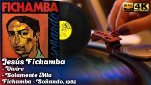 Jesús Fichamba - Vivire, Solamente Mia (Soñando), 1985, Ecuador, Latin, Vinyl video 4K, 24bit/96kHz