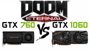 GTX 760 vs GTX 1060 в Doom Eternal