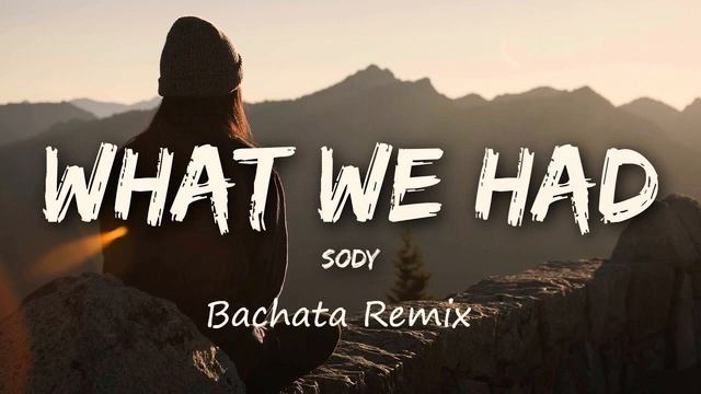 What we had - Bachata remix смотреть онлайн
