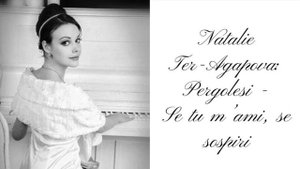 Natalie Ter-Agapova: Pergolesi - se tu m'ami