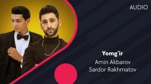 Amin Akbarov & Sardor Rakhmatov - Yomg'ir | Амин Акбаров & Сардор Рахматов - Ёмгир (AUDIO)