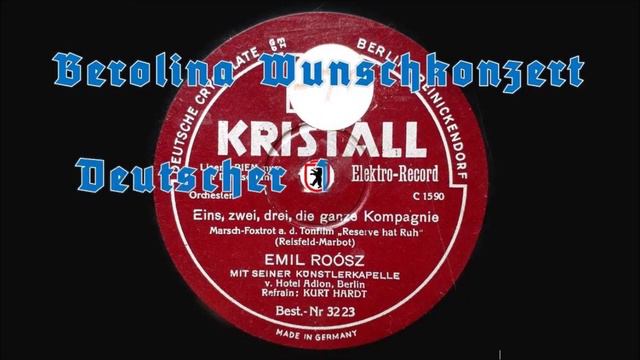 Eins, zwei, drei, die ganze Kompanie - Kurt Mühlhardt & Emil Roósz Künstlerkapelle смотреть онлайн