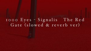 1000 Eyes - Signalis   The Red  (slowed & reverb extended ver )