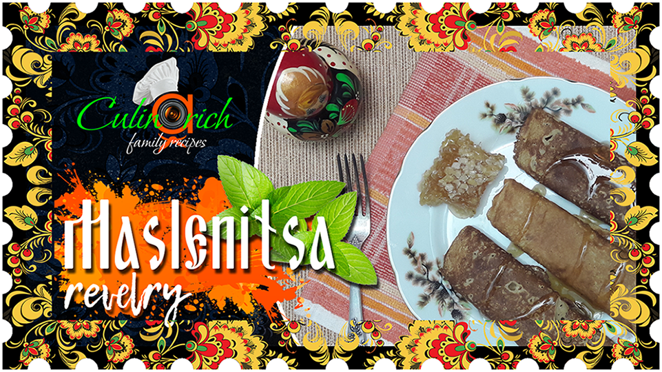 Maslenitsa - fourth day with «Culinarich»