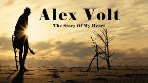 Alex Volt - The Story Of My Heart (Official Music Video)